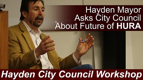 Hayden City Council Workshop on HURA