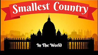 The Smallest Country in the World