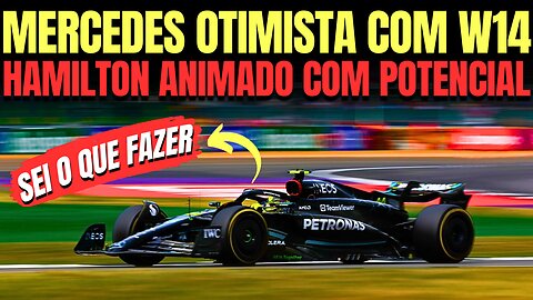 Hamilton animado com POTENCIAL e Mercedes otimista com melhorias do W14