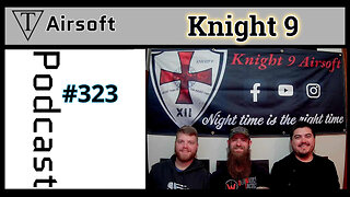 Episode 323: Knight 9- Celebrating Community and Future Tech in Airsoft