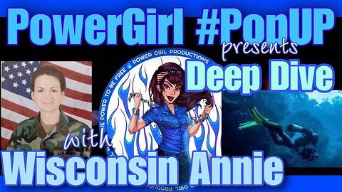 PowerGirl Productions Presents #DeepDive with Wisconsin Annie