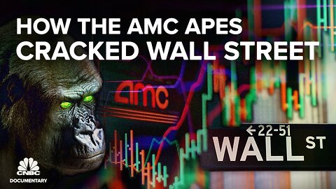 CNBC Documentary: How The AMC Apes Cracked Wall Street