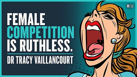 The Vicious Ways Women Compete With Each Other - Dr Tracy Vaillancourt