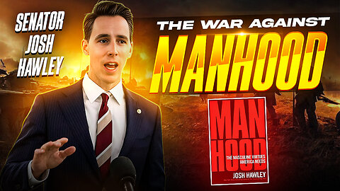 The War Against Manhood | Senator Josh Hawley