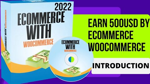 INTROINTRODUCTION || Earn 500USD by eCommerce WooCommerce || FULL COURSE 2022 || @LEARN & EARN $100