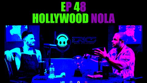 Hollywood NOLA | Ep48 | Eric's ADHD Experience