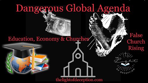 Dangerous Global Agenda Part 1-The Planned Collapse of Biblical Christianity