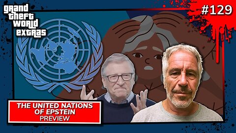 The United Nations Of Epstein | GTW #129 Preview