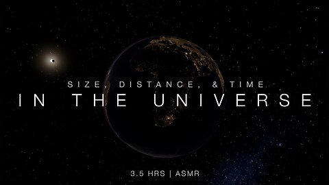 Size, Distance, and Time in the Universe | Soft-Spoken ASMR (3.5 Hours)