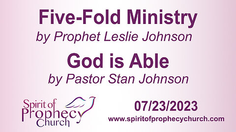 Five-Fold Ministry / God is Able 07/23/2023