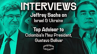 Jeffrey Sachs Tears Apart US Financing Wars in Ukraine and Israel. PLUS: Top Aide Gustavo BolÃ­var on Colombiaâs New Government, the Drug War, and More | SYSTEM UPDATE 229