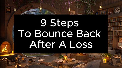 9 Steps To Bounce Back After A Loss - ASMR