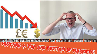 12 Catastrophic Mistakes Investor’s make which Cost YOU a Fortune. Mistake 4 Top&Bottom of Markets