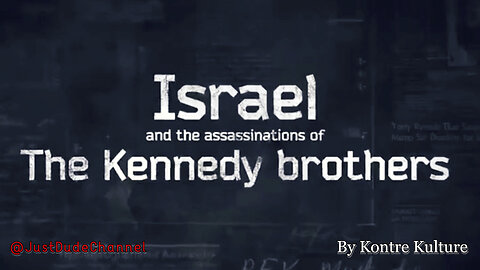 Israel And The Assassinations Of The Kennedy Brothers