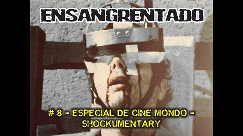ENSANGRENTADO FANZINE # 8 – ESPECIAL DE CINE MONDO / SHOCKUMENTARY (PROMO VIDEO)