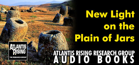 New Light on the Plain of Jars - Atlantis Rising Research Group News Blog