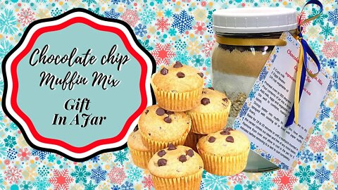 CHOCOLATE CHIP MUFFIN MIX!! GIFT IN A JAR!! THE HOLIDAYS ARE COMING!!