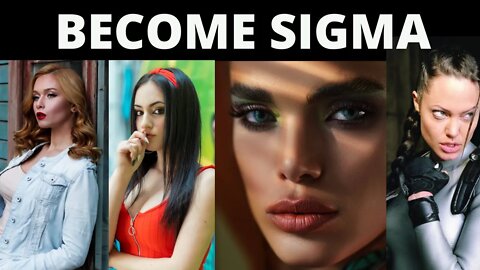 How To Become A Sigma Female (3 Steps)