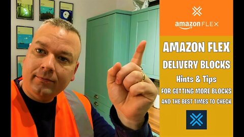 AMAZON FLEX | Hints and Tips | For Getting Delivery Blocks | The Best Times and More | Flex Tutorial