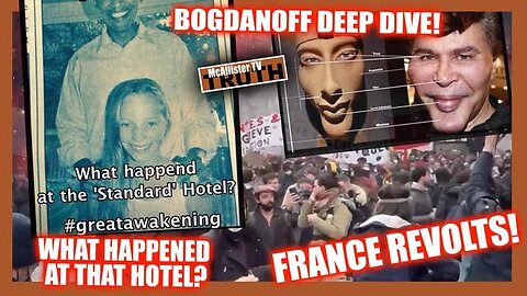 REVOLT IN FRANCE! BOGDANOFF DEEP DIVE! ADRENO_SMOKING GUN! WHAT HAPPENED AT STANDARD HOTEL?