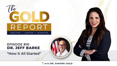 The Gold Report: Ep. 10 'How It All Started' with Dr. Jeff Barke