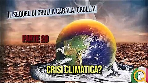 Crolla Cabala Sequel Parte 28: Crisi Climatica?
