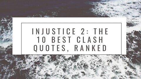 injustice 2 clash quotes