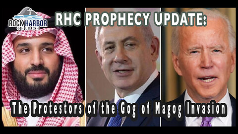 The Protestors of the Gog of Magog Invasion [Prophecy Update]