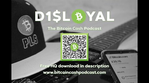 The Bitcoin Cash Podcast - D1$L0YAL