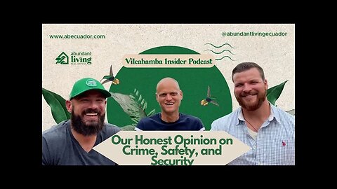 Our Honest Opinion on Crime, Safety, and Security in Vilcabamba Ecuador 🇪🇨
