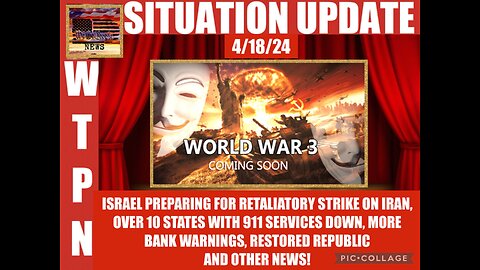 Situation Update: World War 3 Coming Soon! Israel Goes From Preparing To Starting Retaliatory Strikes On Iran! Over 10 States With 911 Services Down! Bank Warnings! - WTPN