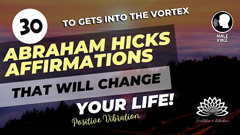 ✨ Abraham Meditation - 30 Affirmations That Will Change Your Life [male voice 🙋🏻‍♂️] 🎧