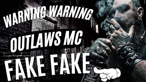 WARNING !!! FAKE OUTLAWS MC STAY AWAY!!! FAKE FAKE