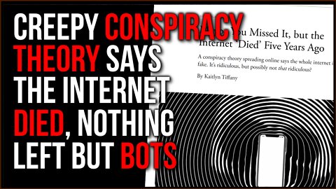 Creepy 'Dead Internet' Conspiracy Theory Says BOTS Have Taken Over The Entire Internet