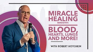 Miracle HEALING Ministry: Blood, Hearts, Lungs, and MORE