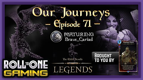 Elder Scrolls Legends: Our Journeys - Ep 71