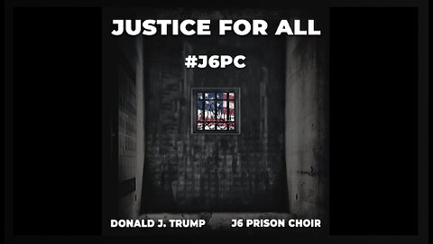 Justice For All Ft. Donald J. Trump - J6 Prison Choir (Official Music Video)