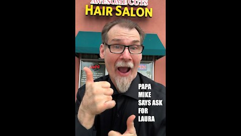 PAPA MIKE REVIEWS AWESOME CUT HAIR SALON