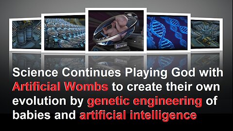 Artificial Wombs, Creating Their Own Evolution Via Genetic Engineered Babies