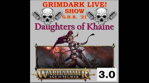 Grimdark Live! Warhammer Show – AGE of SIGMAR – Age of Sigmar 3.0: Daughters of Khaine 20220517