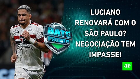 São Paulo enfrenta IMPASSE na RENOVAÇÃO com Luciano; Palmeiras SE MEXE no MERCADO! | BATE PRONTO