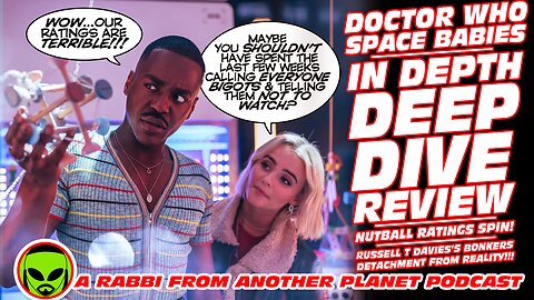 Doctor Who: Space Babies In Depth Deep Dive Review!!! Ratings Spin!!! Russell T Davies Goes Bonkers!