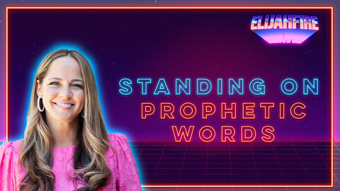 ElijahFire: Ep. 29 – RACHEL HAMM “STANDING ON PROPHETIC WORDS”