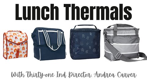 🥗 Lunch Thermals | with Ind. Thirty-One Director, Andrea Carver