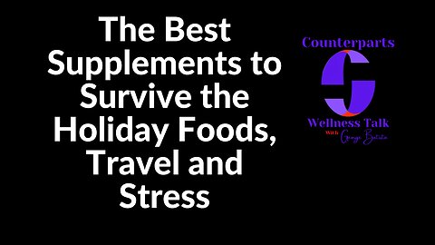 The Best Supplements to Survive the Holiday Foods, Travel and Stress