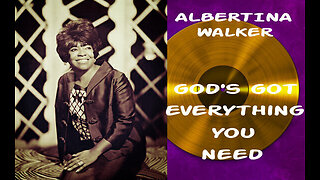 God's Got Everything You Need - Albertina Walker