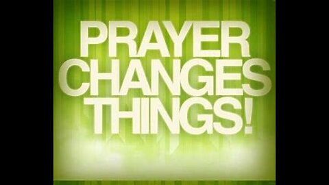2022-11-06 Prayer Changes Things