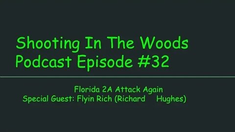 Florida 2A Attack Strikes Again Shooting In The Woods Podcast Episode #32