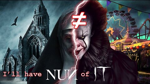 Identity Crisis: The Nun is just as Important as Pennywise?