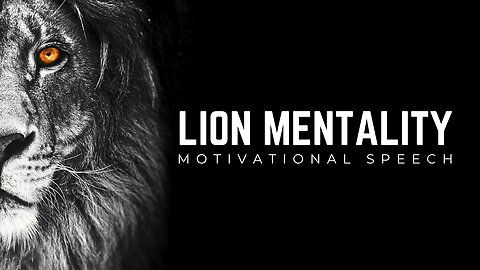 Discover the Power of Lion Mentality - Motivational speech